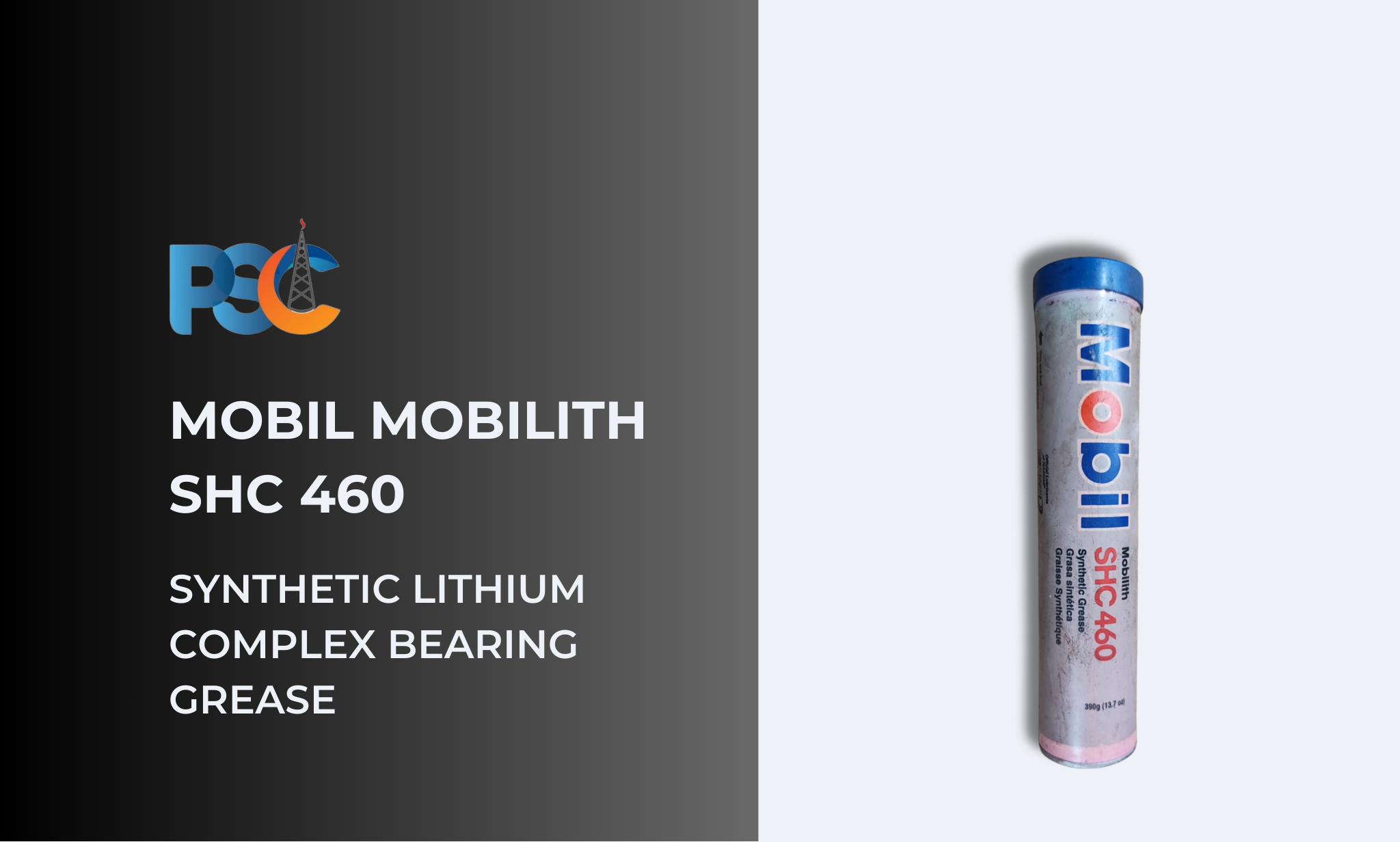 PSC Mobil Mobilith SHC 460 Synthetic Lithium Complex Bearing Grease Specialty Lubricant