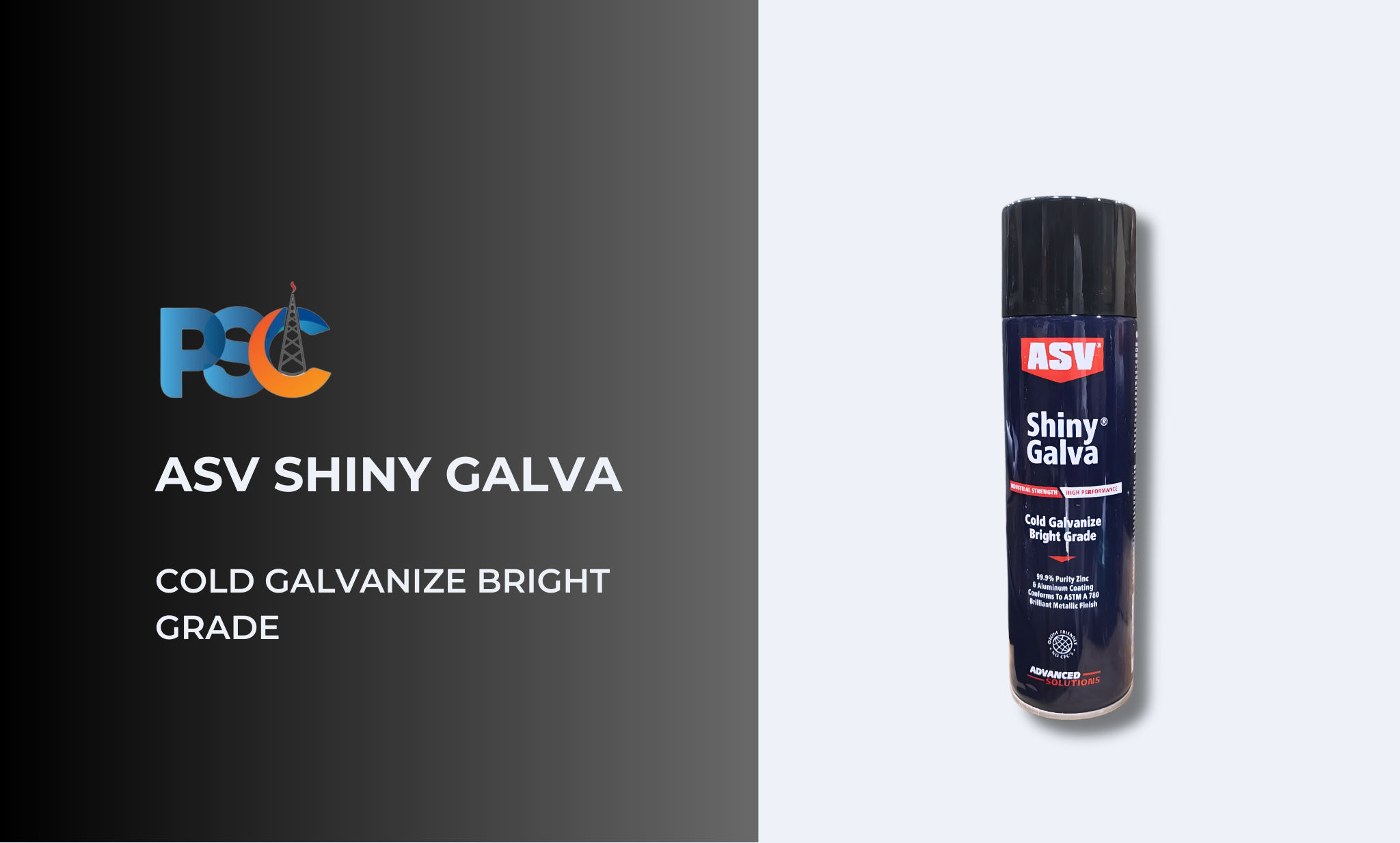 PSC ASV Shiny Galva Cold Galvanize Bright Grade Specialty Lubricant